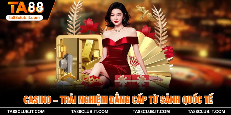 Sảnh Casino luôn dẫn đầu về chất lượng nhờ hệ thống livestream sắc nét